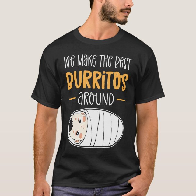 T-shirt Nous Faisons Les Meilleurs Burritos Autour De NICU (Devant)