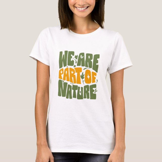 T-SHIRT NOUS FAISONS PARTIE DE LA NATURE (Devant)