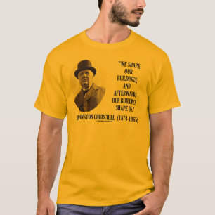 T-shirt Nous formons nos bâtiments (la citation de Winston