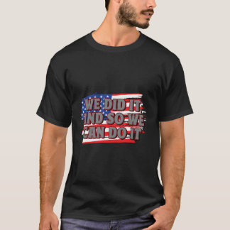 T-shirt Nous L'Avons Fait Patriotique Américain Patriotism