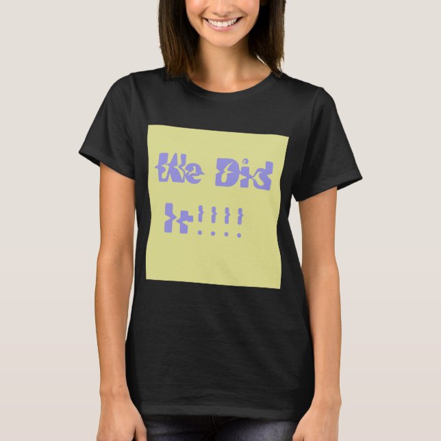 T-shirt Nous l'avons fait violet et jaune (Devant)