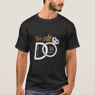 T-shirt Nous le faisons toujours" Mariage Anniversaire des