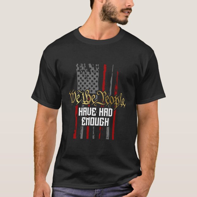 T-shirt Nous, Le Peuple, Avons Assez De Drapeau Américain  (Devant)