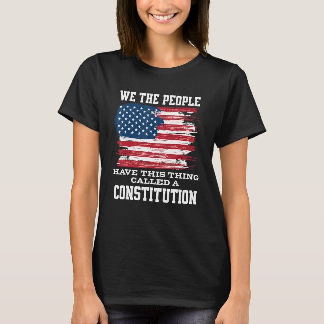 T-shirt Nous Le Peuple Avons Cette Chose Appelée Une Const (Devant)