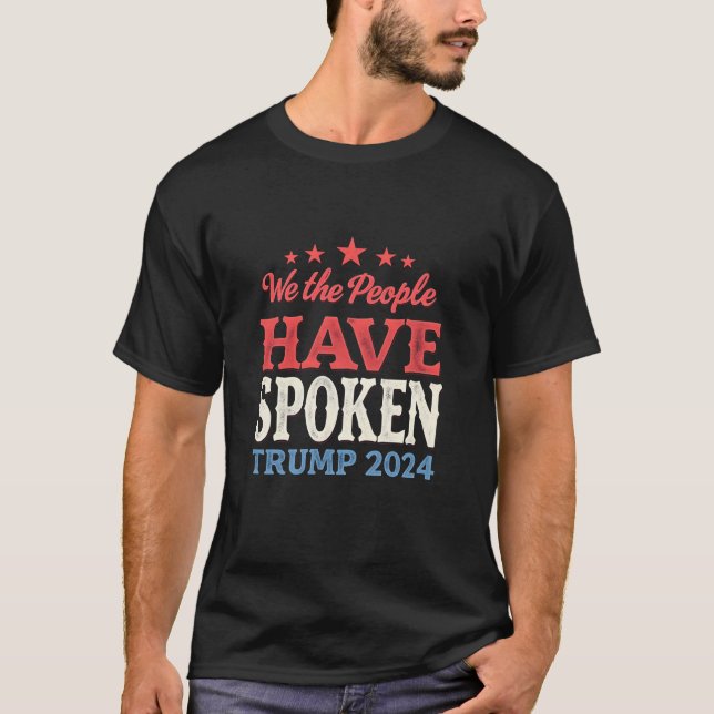 T-shirt Nous le Peuple Avons Parlé Trump 2024  (Devant)