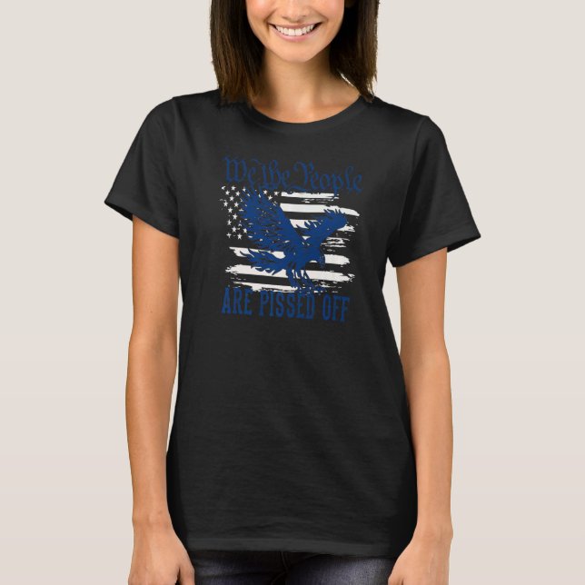 T-shirt Nous, Le Peuple, Nous Sommes Fâchés (Devant)