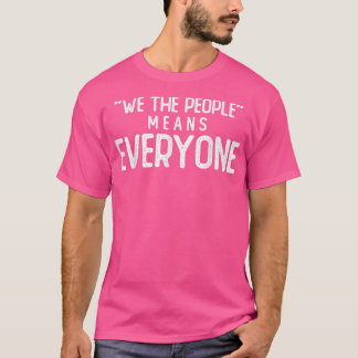 T-shirt Nous Le Peuple Signifie Tous Égalité Des Droits Ég
