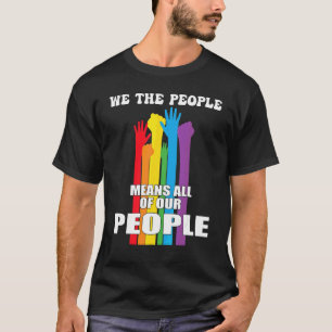 T-shirt Nous Le Peuple Signifie Tous Nos Peuples Lgbt Prid