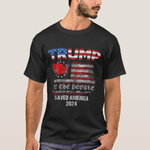 T-shirt Nous le peuple Trump a sauvé l'Amérique 47 Préside