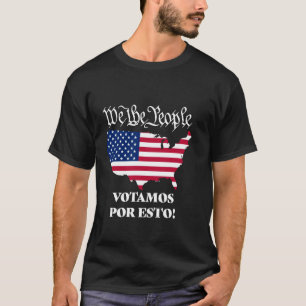 T-shirt Nous le peuple votamos pour ceci drapeau latino am