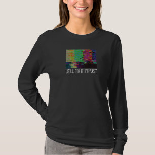 T-shirt Nous le réparerons dans l'éditeur vidéo post-ciném