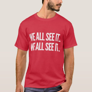 T-shirt Nous le voyons tous Nous le voyons tous Dr Rick dr