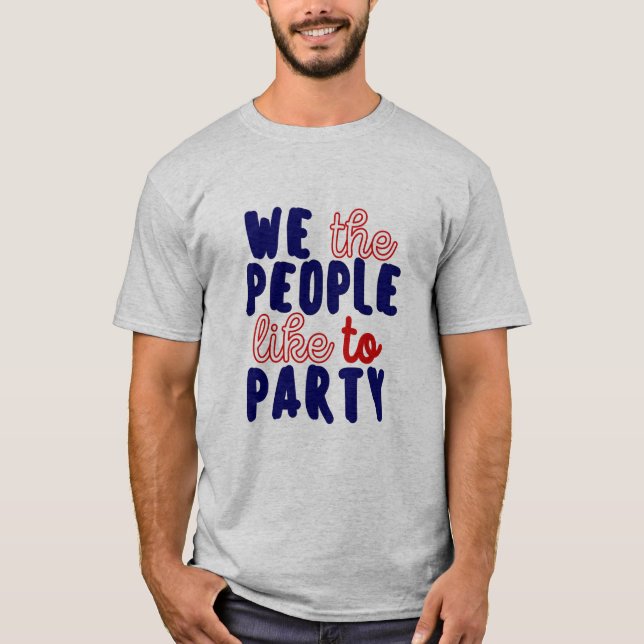 T-SHIRT NOUS, LES GENS AIMENT FAIRE LA FÊTE (Devant)
