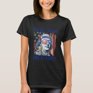 T-shirt Nous Les Gens Aimons Faire La Fête Ben Franklin Bo