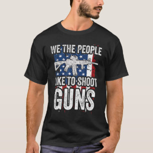 T-shirt Nous, Les Gens, Aimons Tirer Sur Des Armes À Drape