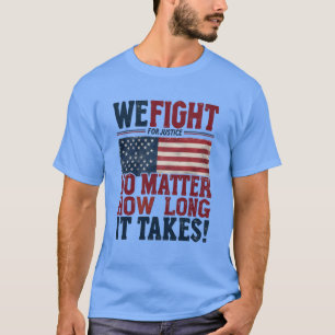 T-shirt Nous luttons pour la justice - Déclaration patriot