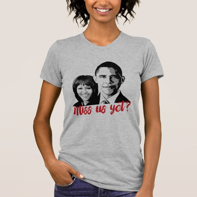 T-shirt Nous Manquons Encore ? Les Obama manquent-ils enco (Devant)