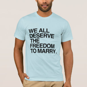 T-shirt NOUS MÉRITONS TOUS LA LIBERTÉ DE SE MARIER -.png