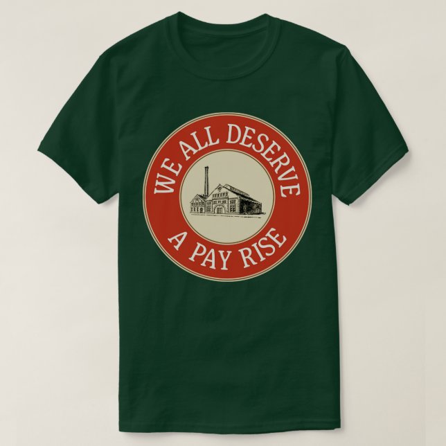 T-shirt Nous Méritons Tous Une Augmentation De La Salaire  (Design devant)