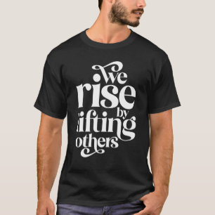 T-shirt Nous Montons En Levant D'Autres Travail D'Équipe M