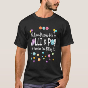 T-shirt Nous n'avions jamais rêvé que nous serions Lolli &