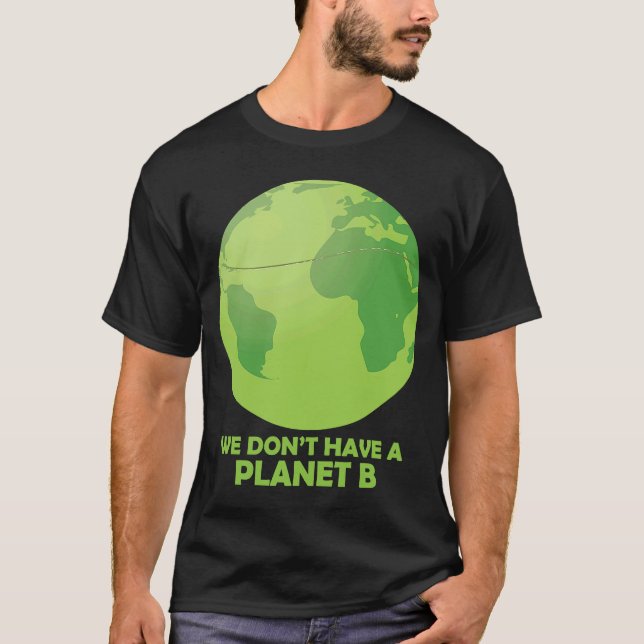 T-shirt Nous n'avons pas de planète B pour sauver la Terre (Devant)