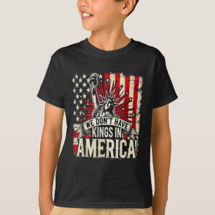 T-shirt Nous N'Avons Pas De Rois En Amérique Trump King Us