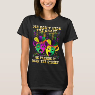 T-shirt Nous ne cachons pas fou Nous défilons Il Mardi Gra