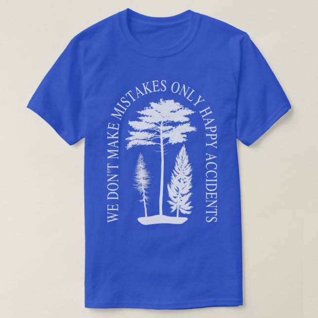 T-shirt Nous Ne Faisons Pas D'Erreurs Que De Joyeux Accide (Design devant)