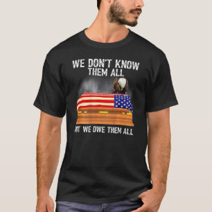 T-shirt Nous ne les connaissons pas tous, mais nous leur d