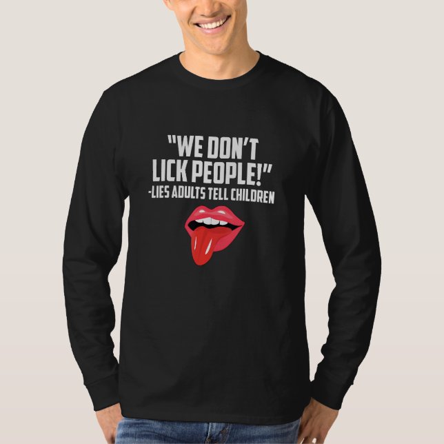 T-shirt Nous ne lick pas les gens (Devant)