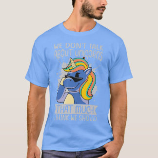 T-shirt Nous ne parlons pas de licornes autant que je pens