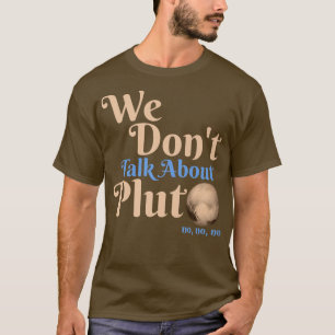 T-shirt Nous ne parlons pas de Pluton drôle Astronomie jam