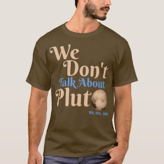 T-shirt Nous ne parlons pas de Pluton drôle Astronomie jam