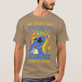 T-shirt Nous Ne Parlons Pas D'Unicornes Autant Je Pense Qu