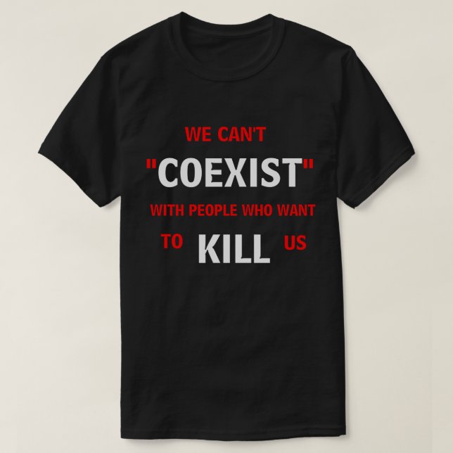 T-shirt Nous ne pouvons pas coexister (Design devant)