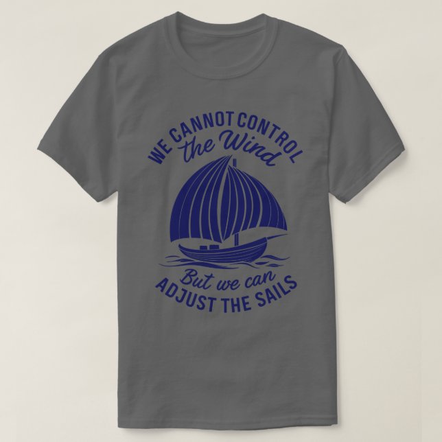 T-shirt nous ne pouvons pas contrôler le vent, mais nous p (Design devant)