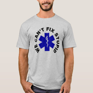 T-shirt Nous ne pouvons pas fixer stupide