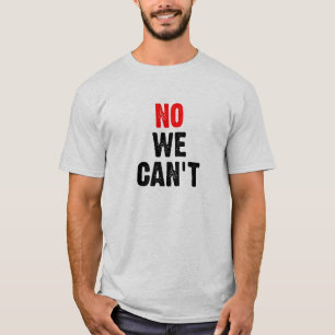 T-SHIRT NOUS NE POUVONS PAS - II