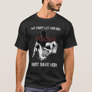 T-shirt Nous ne pouvons pas la laisser mourir Nous les Lib