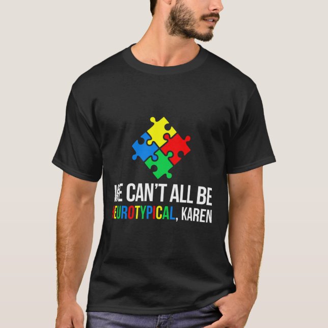 T-shirt Nous ne pouvons pas tous être neurotypiques (Devant)