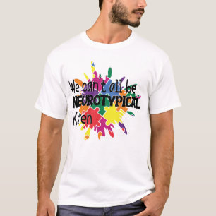 T-shirt Nous ne pouvons pas tous être un mème neurotypiq