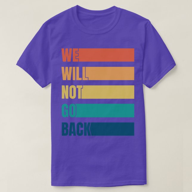 T-shirt Nous Ne Retournerons Pas Pro Choice (Design devant)