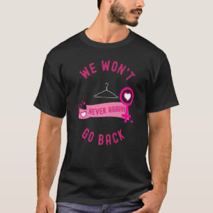T-shirt Nous ne retournerons pas Pro Choice Feminist Empow
