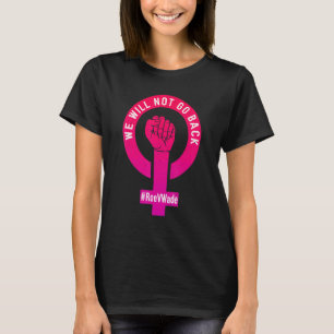 T-shirt Nous Ne Reviendrons Pas Protéger Roe V Wade Pro Ch