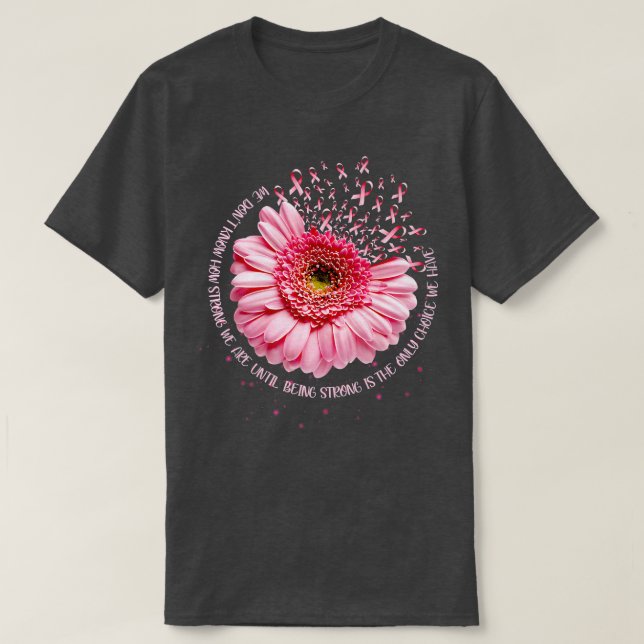 T-shirt Nous Ne Savons Pas À Quel Point La Sensibilisation (Design devant)