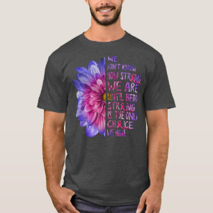 T-shirt Nous Ne Savons Pas À Quel Point Nous Sommes Forts 