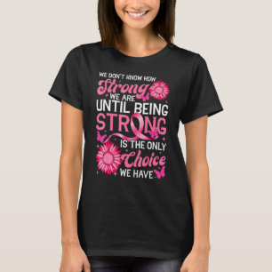 T-shirt Nous ne savons pas à quel point nous sommes roses