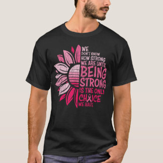 T-shirt Nous ne savons pas combien nous sommes forts cance