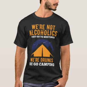 T-shirt Nous ne sommes pas des alcooliques ils vont à des